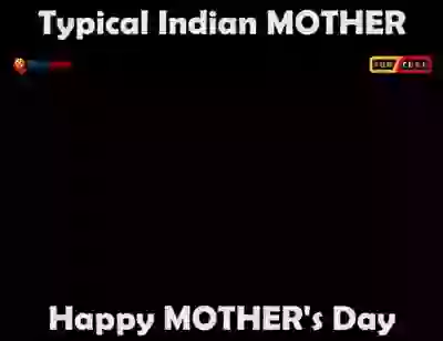Typical Funny Indian Mother Happy Mothers Day